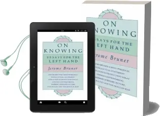On Knowing: Essays for the Left Hand, Second Edition Audiobook download free by Jerome Bruner