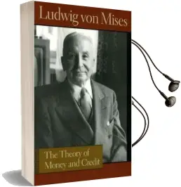 Theory of Money & Credit Audiobook download free by Ludwig Von Mises