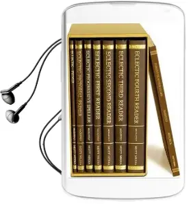Mcguffey Series (Mcguffeys Eclectic Readers Series) (Boxed Teachers ed) 8 Vols. Audiobook download free by William Holmes Mcguffey
