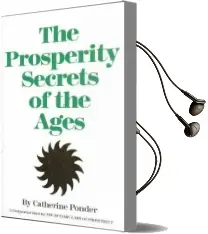 Prosperity Secrets of the Ages: How to Channel a Golden River of Riches Into Your Life Audiobook download free by Catherine Ponder
