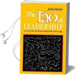 The tao of Leadership: Lao Tzu'S tao te Ching Adapted for a new age Audiobook download free by John Heider
