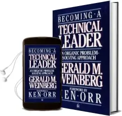 Becoming a Technical Leader: An Organic Problem-Solving Approach Audiobook download free by Gerald M. Weinberg