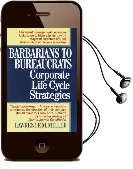 Corporate Life Cycle: Barbarians to Bureaucrats Audiobook download free by Lawrence M Miller