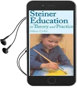 Steiner Education in Theory and Practice Audiobook download free by Gilbert J. Childs