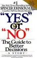 Audiobook 'Yes' or 'No': The Guide to Better Decisions: A Story author Spencer Johnson