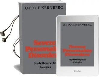 Severe Personality Disorders: Psychotherapeutic Strategies (Revised) Audiobook download free by Otto F. Kernberg