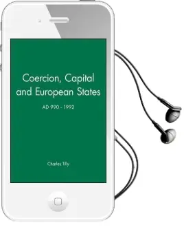 Coercion, Capital and European States, A.D. 990 - 1992 Audiobook download free by Charles Tilly