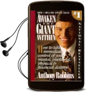 Awaken the Giant Within: How to Take Immediate Control of Your Mental, Physical and Emotional Self Audiobook download free by Anthony Robbins