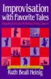 Audiobook Improvisation With Favorite Tales: Integrating Drama Into the Reading/Writing Classroom author Ruth B Heinig