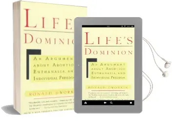 Life'S Dominion: An Argument About Abortion, Euthanasia and Individual Freedom Audiobook download free by Ronald M. Dworkin