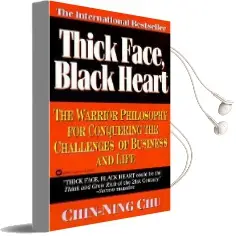 Thick Face, Black Heart: The Path to Thriving, Winning & Succeeding Audiobook download free by Chin Ning Chu