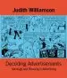 Audiobook Decoding Advertisements: Ideology and Meaning in Advertising author Judith Williamson