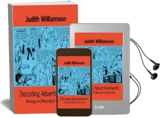 Decoding Advertisements: Ideology and Meaning in Advertising Audiobook download free by Judith Williamson