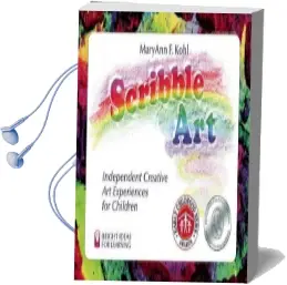 Scribble art: Independent Creative art Experiences for Children Audiobook download free by Maryann F. Kohl