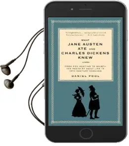 What Jane Austen ate and Charles Dickens Knew: From fox Hunting to Whist-The Facts of Daily Life in Nineteenth-Century England Audiobook download free by Daniel Pool