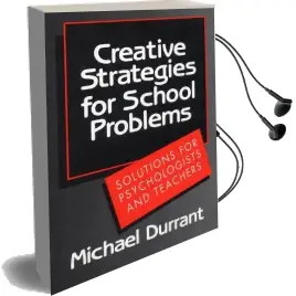 Creative Strategies for School Problems: Solutions for Psychologists and Teachers Audiobook download free by Michael Durrant