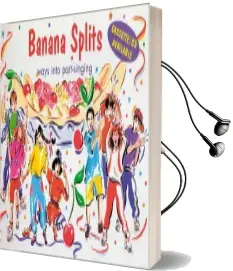 Banana Splits: Ways Into Part-Singing Audiobook download free by Ana Sanderson