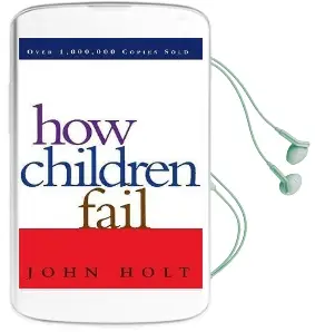 How Children Fail Audiobook download free by John Holt