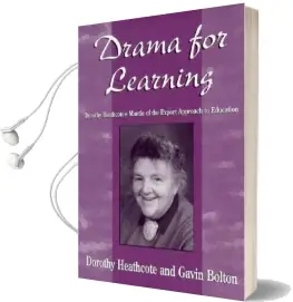 Drama for Learning: Dorothy Heathcote'S Mantle of the Expert Approach to Education Audiobook download free by Dorothy Heathcote