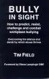 Audiobook Bully in Sight: How to Predict, Resist, Challenge and Combat Workplace Bullying - Overcoming the Silence and Denial by Which Abuse Thrives author Tim Field