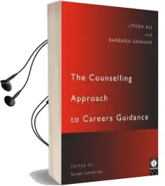 The Counselling Approach to Careers Guidance Audiobook download free by Lynda Ali