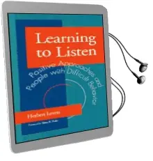 Learning to Listen: Positive Approaches and People With Difficult Behavior Audiobook download free by Herbert Lovett