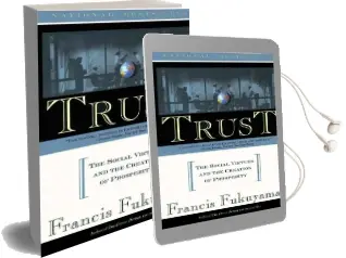 Trust: The Social Virtues and the Creation of Prosperity Audiobook download free by Francis Fukuyama