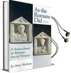 As the Romans did: A Sourcebook in Roman Social History Audiobook download free by Jo Ann Shelton