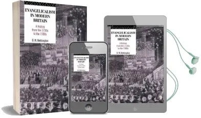 Evangelicalism in Modern Britain: A History From the 1730S to the 1980S Audiobook download free by David W. Bebbington