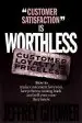 Audiobook Customer Satisfaction is Worthless, Customer Loyalty is Priceless: How to Make Them Love You, Keep you Coming Back, and Tell Everyone They Know author Jeffrey H. Gitomer