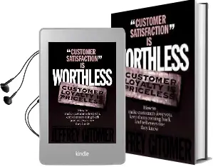 Customer Satisfaction is Worthless, Customer Loyalty is Priceless: How to Make Them Love You, Keep you Coming Back, and Tell Everyone They Know Audiobook download free by Jeffrey H. Gitomer
