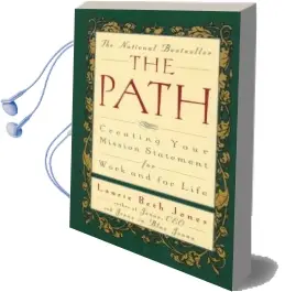The Path: Creating Your Mission Statement for Work and for Life Audiobook download free by Laurie Beth Jones