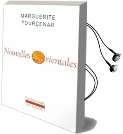 Nouvelles Orientales Audiobook download free by Marguerite Yourcenar