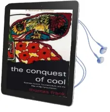 The Conquest of Cool: Business Culture, Counterculture and the Rise of hip Consumerism Audiobook download free by Thomas Frank