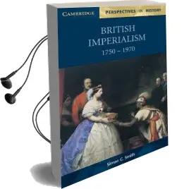 Cambridge Perspectives in History: British Imperialism 1750-1970 Audiobook download free by Simon C. Smith