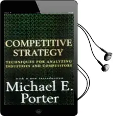Competitive Strategy: Techniques for Analyzing Industries and Competitors Audiobook download free by Michael E. Porter