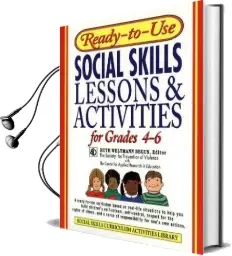 Ready-To-Use Social Skills Lessons & Activities for Grades 4 - 6 Audiobook download free by Ruth Weltmann Begun