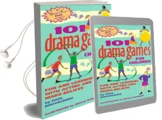 101 Drama Games for Children: Fun and Learning With Acting and Make-Believe Audiobook download free by Paul Rooyackers