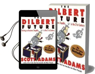 The Dilbert Future: Thriving on Stupidity in the 21St Century Audiobook download free by Scott Adams