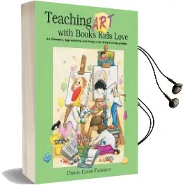 Teaching art With Books Kids Love: Art Elements, Appreciation, and Design With Award-Winning Books Audiobook download free by Darcie Clark Frohardt