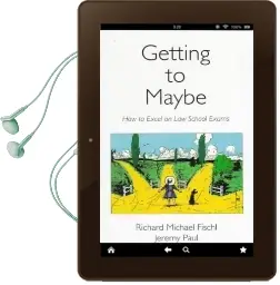 Getting to Maybe: How to Excel in law School Exams Audiobook download free by Richard Michael Fischl