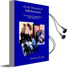 On the Threshold of Adolescence: The Struggle for Independence in the Twelfth Year Audiobook download free by Hermann Koepke