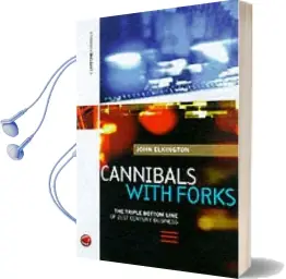 Cannibals With Forks: The Triple Bottom Line of 21St Century Business Audiobook download free by John Elkington