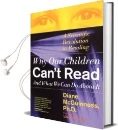 The why our Children Can'T Read, and What we can do About it: A Scientific Revolution in Reading Audiobook download free by Diane Mcguinness