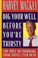 Audiobook Dig Your Well Before You'Re Thirsty: The Only Networking Book You'Ll Ever Need author Harvey Mackay