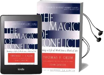 The Magic of Conflict: Turning a Life of Work Into a Work of art Audiobook download free by Thomas Crum