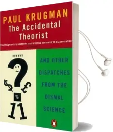The Accidental Theorist: And Other Dispatches From the Dismal Science Audiobook download free by Paul Krugman