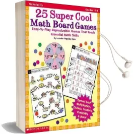 25 Super Cool Math Board Games: Easy-To-Play Reproducible Games That Teach Essential Math Skills Audiobook download free by Lorraine Hopping Egan