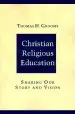 Audiobook Christian Religious Education: Sharing our Story and Vision author Thomas H. Groome