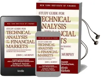 Technical Analysis of the Financial Markets: Study Guide: A Comprehensive Guide to Trading Methods and Applications Audiobook download free by John J. Murphy